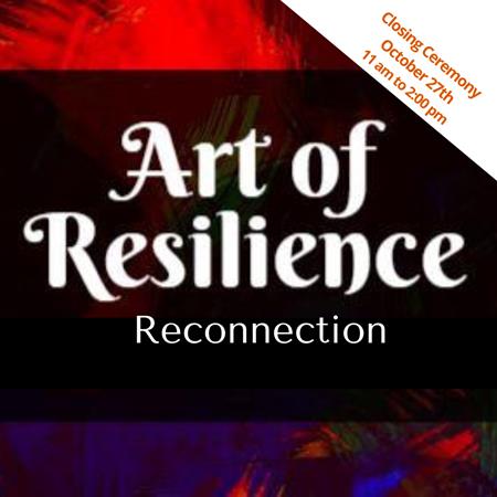 Art of Resilience: Reconnection In-Person Closing Ceremony
