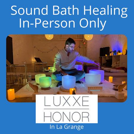 Finding Stillness & Inner Peace: Sound Bath @ Luxxe Honor in La Grange